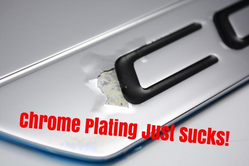 3 Reasons Chrome Plating Just Sucks
